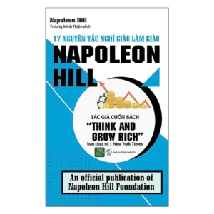 17 Nguyên Tắc Nghĩ Giàu Làm Giàu - Napoleon Hill