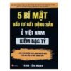5 Bí Mật Đầu Tư Bất Động Sản Ở Việt Nam