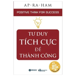 Tư Duy Tích Cực Để Thành Công - Ap-ra-ham