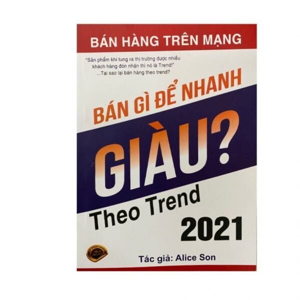 Bán Gì Để Nhanh Giàu ? – Theo Trend 2021 – Alice Son