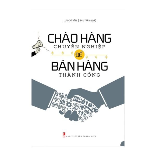 Chào Hàng Chuyên Nghiệp Để Bán Hàng Thành Công