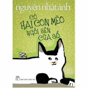 Có Hai Con Mèo Ngồi Bên Cửa Sổ – Nguyễn Nhật Ánh