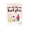 Con chỉ cần mẹ hạnh phúc