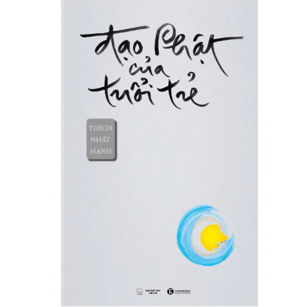 Đạo phật của tuổi trẻ - Thầy Thích Nhất Hạnh
