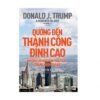 Đường Đến Thành Công Đỉnh Cao - Donald J. Trump