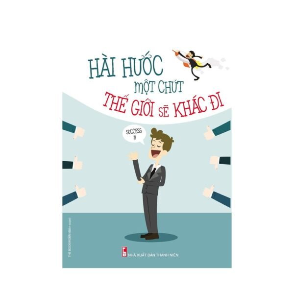Hài Hước Một Chút Thế Giới Sẽ Khác Đi