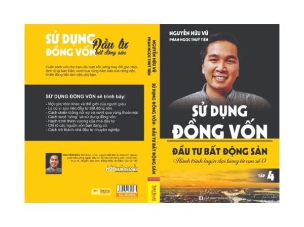 Đầu Tư Bất Động Sản - Sử Dụng Đồng Vốn Tập 4 - Nguyễn Hữu Vũ