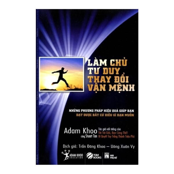 Làm Chủ Tư Duy, Thay Đổi Vận Mệnh