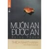 Muốn an được an - Thầy Thích Nhất Hạnh