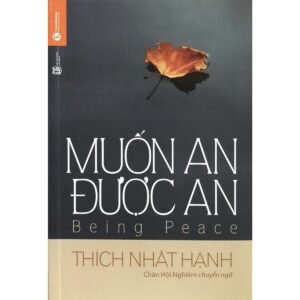 Muốn an được an - Thầy Thích Nhất Hạnh