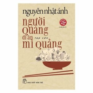Người Quảng Đi Ăn Mỳ Quảng – Nguyễn Nhật Ánh