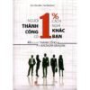 Người Thành Công Có 1% Cách Nghĩ Khác Bạn