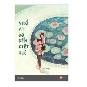 Nhớ ai đó đến kiệt quệ - Lan Rùa