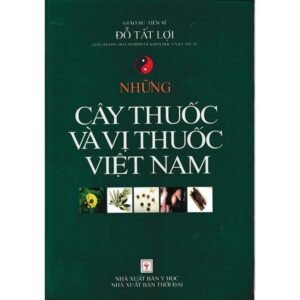 Những Cây Thuốc và Vị Thuốc Việt Nam – Đỗ Tất Lợi [Bản màu - Bìa Cứng]