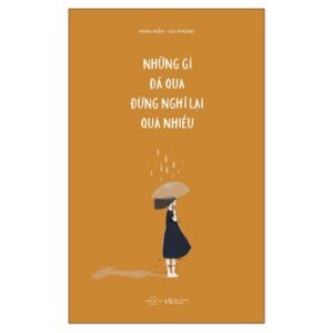 Những Gì Đã Qua Đừng Nghĩ Lại Quá Nhiều - Minh Mẫn, Du Phong