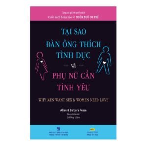 Tại Sao Đàn Ông Thích Tình Dục Và Phụ Nữ Cần Tình Yêu
