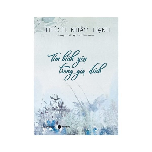 Tìm Bình Yên Trong Gia Đình - Thầy Thích Nhất Hạnh