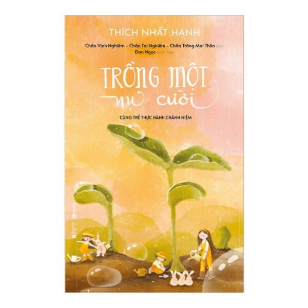 Trồng Một Nụ Cười - Thầy Thích Nhất Hạnh