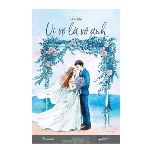 Vì vợ là vợ anh - Lan Rùa