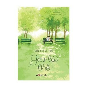 Yêu là thế (Diệp Lạc Vô Tâm)
