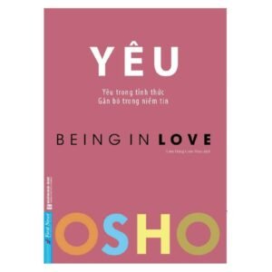 Yêu - Yêu trong tỉnh thức. Gắn bó trong niềm tin - OSHO